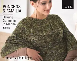 Malabrigo Book 17 Ponchos and familia