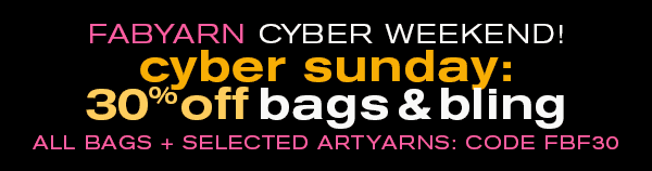 BAGS + BUMPS CYBER SUNDAY SALE AT FABULOUS YARN